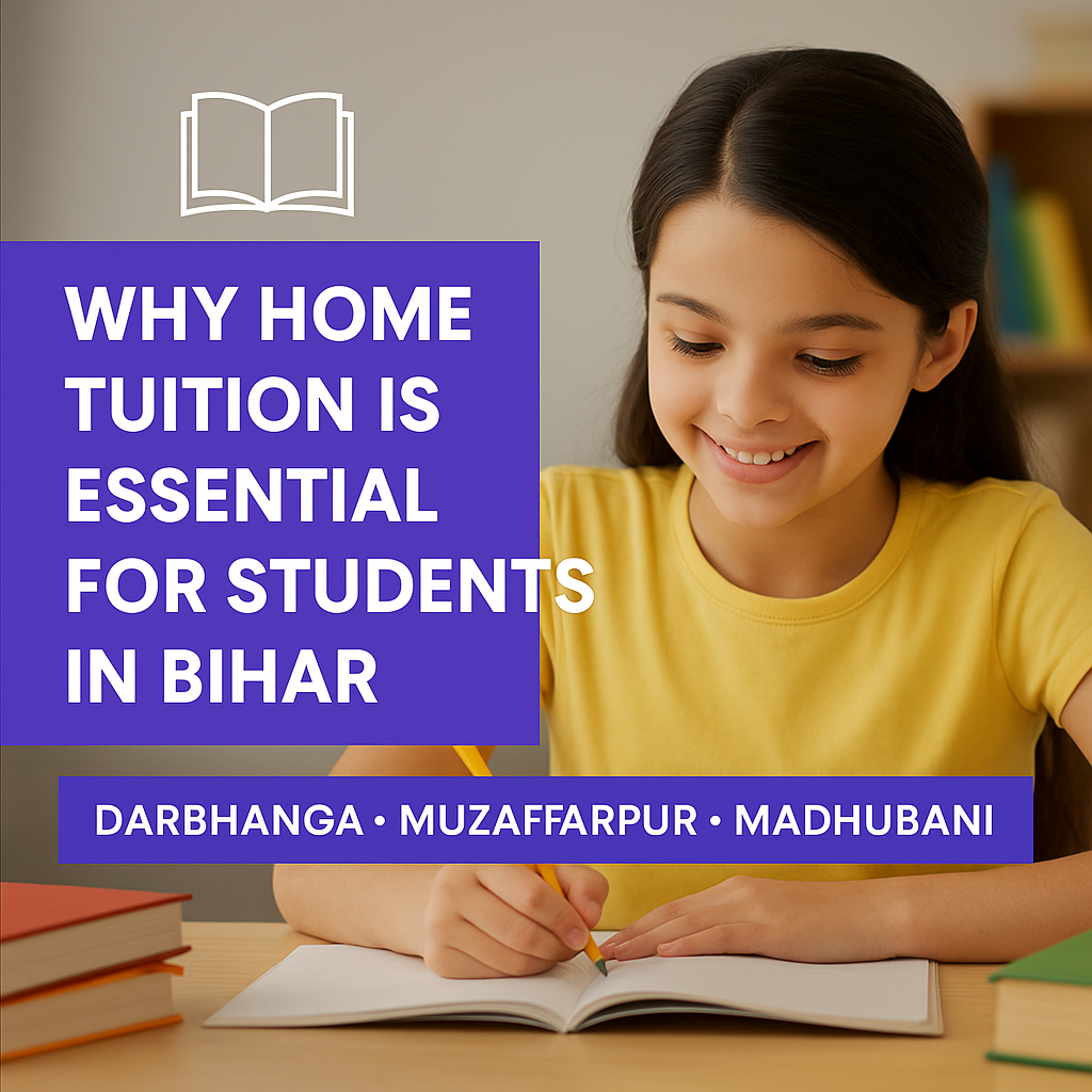 Why Home Tuition is Essential for Students in Bihar | HomeTution Wallah